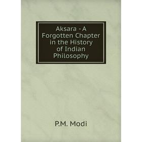 

Книга Aksara - A Forgotten Chapter in the History of Indian Philosophy
