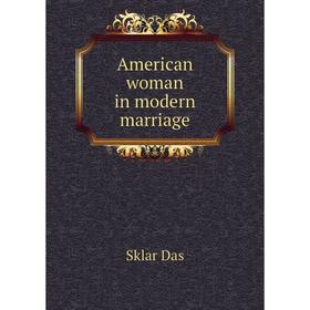 

Книга American woman in modern marriage