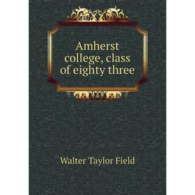 

Книга Amherst college, class of eighty three