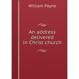 

Книга An address delivered in Christ church