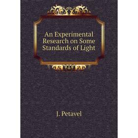 

Книга An Experimental Research on Some Standards of Light