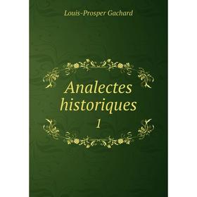 

Книга Analectes historiques 1