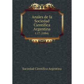 

Книга Anales de la Sociedad Científica Argentina t.17 (1884)