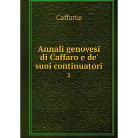

Книга Annali genovesi di Caffaro e de' suoi continuatori 2