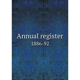 

Книга Annual register 1886-92
