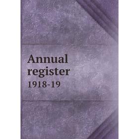 

Книга Annual register 1918-19