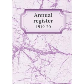 

Книга Annual register 1919-20