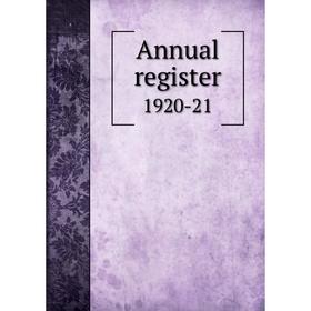 

Книга Annual register 1920-21