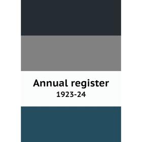 

Книга Annual register 1923-24