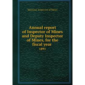 

Книга Annual report of Inspector of Mines and Deputy Inspector of Mines, for the fiscal year 1891