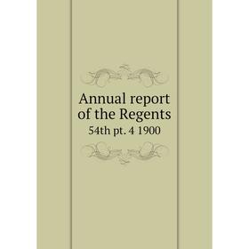 

Книга Annual report of the Regents 54th pt. 4 1900