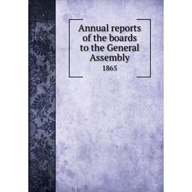 

Книга Annual reports of the boards to the General Assembly 1865