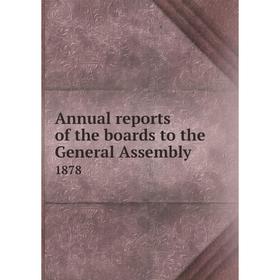 

Книга Annual reports of the boards to the General Assembly 1878