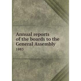 

Книга Annual reports of the boards to the General Assembly 1883