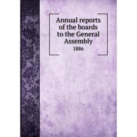 

Книга Annual reports of the boards to the General Assembly 1886