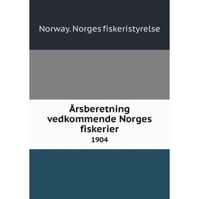 

Книга Årsberetning vedkommende Norges fiskerier 1904