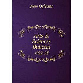 

Книга Arts & Sciences Bulletin 1922-23