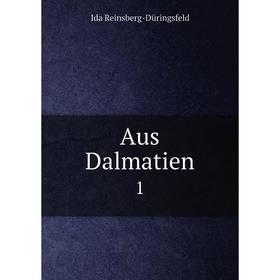 

Книга Aus Dalmatien 1