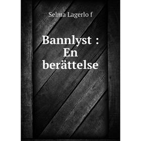 

Книга Bannlyst: En berättelse