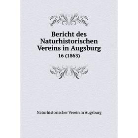 

Книга Bericht des Naturhistorischen Vereins in Augsburg 16 (1863)