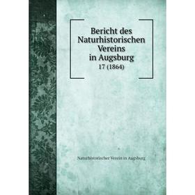 

Книга Bericht des Naturhistorischen Vereins in Augsburg 17 (1864)