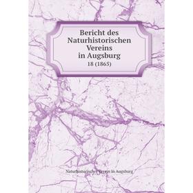 

Книга Bericht des Naturhistorischen Vereins in Augsburg 18 (1865)