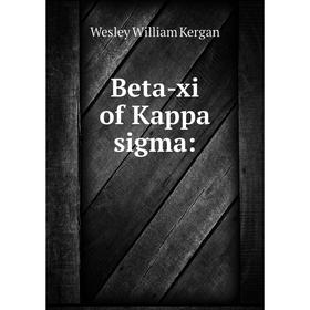

Книга Beta-xi of Kappa sigma: