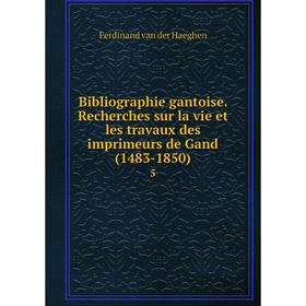 

Книга Bibliographie gantoise. Recherches sur la vie et les travaux des imprimeurs de Gand (1483-1850) 5