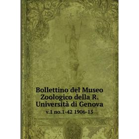 

Книга Bollettino del Museo Zoologico della R. Università di Genova v.1 no.1-42 1906-15