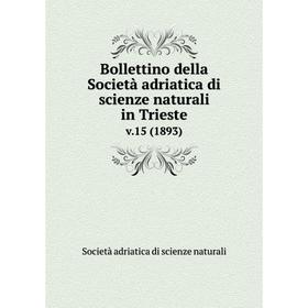 

Книга Bollettino della Società adriatica di scienze naturali in Trieste v.15 (1893)