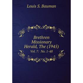 

Книга Brethren Missionary Herald, The (1945) Vol. 7: No. 1-48