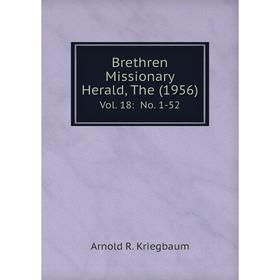 

Книга Brethren Missionary Herald, The (1956) Vol. 18: No. 1-52