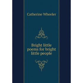 

Книга Bright little poems for bright little people