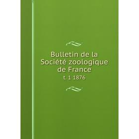 

Книга Bulletin de la Société zoologique de France t. 1 1876