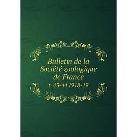

Книга Bulletin de la Société zoologique de France t. 43-44 1918-19