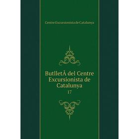 

Книга ButlletÃ­ del Centre Excursionista de Catalunya 17
