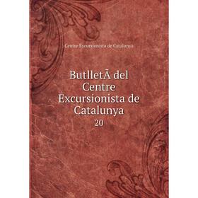 

Книга ButlletÃ­ del Centre Excursionista de Catalunya 20