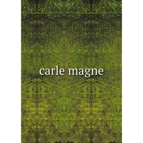 

Книга carle magne