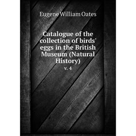 

Книга Catalogue of the collection of birds' eggs in the British Museum (Natural History) v. 4