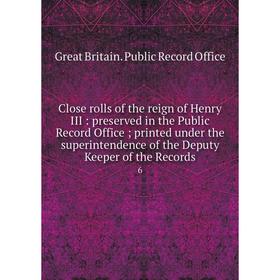 

Книга Close rolls of the reign of Henry III: preserved in the Public Record Office; printed under the superintendence of the Deputy Keeper of the Reco