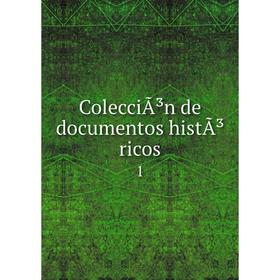

Книга ColecciÃ³n de documentos histÃ³ricos 1