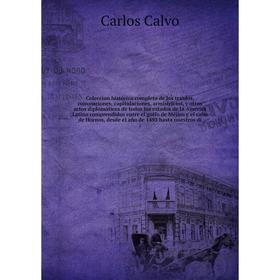 

Coleccion histórica completa de los tratdos, convenciones, capitulaciones, armistricios, y otros actos diplomáticos