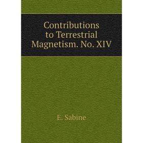 

Книга Contributions to Terrestrial Magnetism. No. XIV