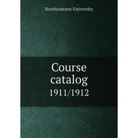 

Книга Course catalog 1911/1912