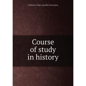 

Книга Course of study in history