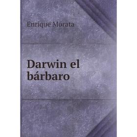 

Книга Darwin el bárbaro