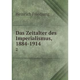 

Книга Das Zeitalter des Imperialismus, 1884-1914 2