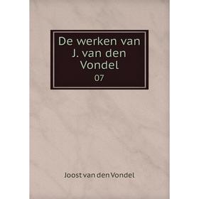

Книга De werken van J. van den Vondel 07
