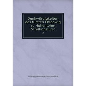 

Книга Denkwürdigkeiten des fürsten Chlodwig zu Hohenlohe-Schillingsfürst 2