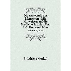 

Книга Die Anatomie des Menschen: Mit Hinweisen auf die ärztliche Praxis: Abt. 1-6. Text und Atlas Volume 3, Atlas